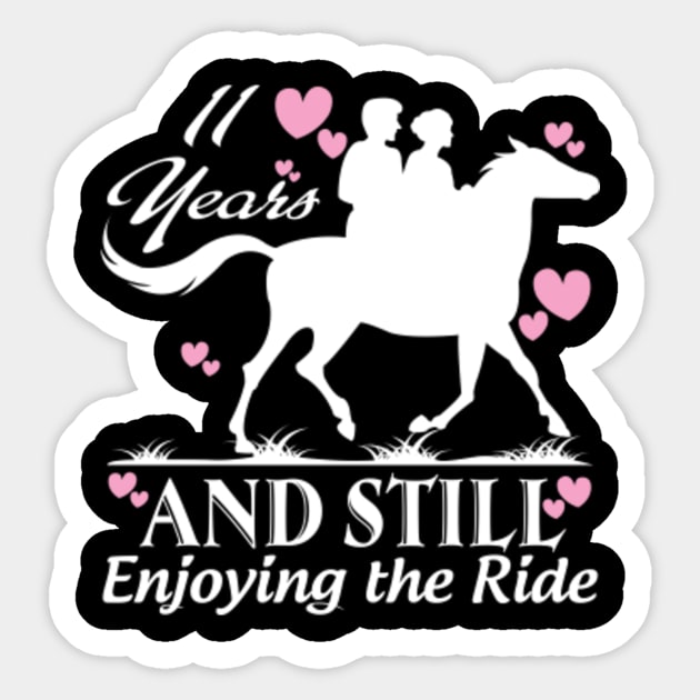 11 years and still enjoying the ride Sticker by bestsellingshirts